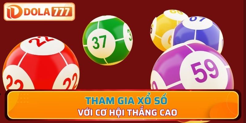 Tham gia xổ số với cơ hội thắng cao