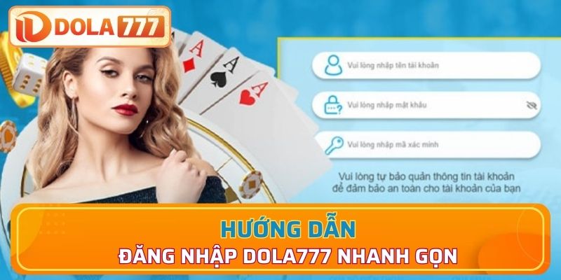 Trọn bộ hướng dẫn đăng nhập Dola777 cho tất cả thành viên mới